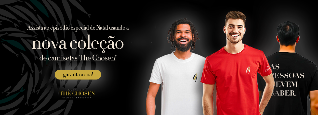 Nova-Coleção_Camisetas-The-Chosen_Natal