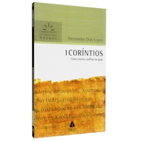 1 Coríntios | Comentários Expositivo | Hernandes Dias Lopes