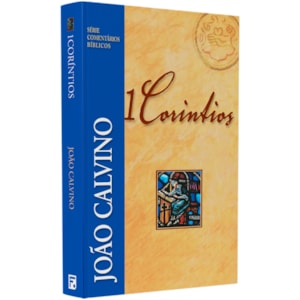 1 Coríntios | Série Comentários Bíblicos | João Calvino