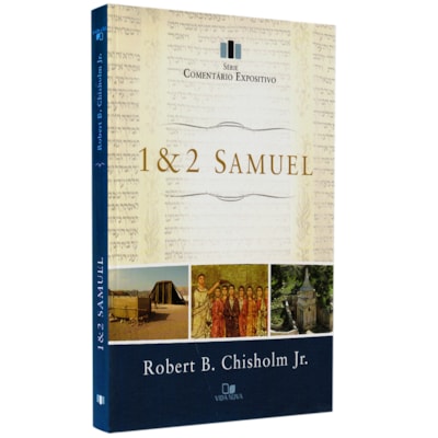 1 e 2 Samuel - Série comentário expositivo | Robert B. Chisholm Jr