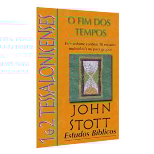 1 e 2 Tessalonicenses | O Fim Dos Tempos | John Stott