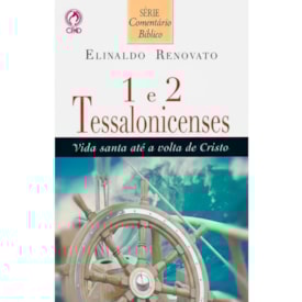 1 e 2 Tessalonicenses | Série Comentário Bíblico | Elinaldo Renovato de Lima