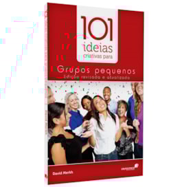 101 Ideias Criativas para Grupos Pequenos | David Merkh