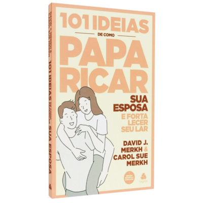 Segunda imagem do produto 101 Ideias de Como Paparicar sua Esposa e Fortalecer Seu Lar | David J. e Carol Sue