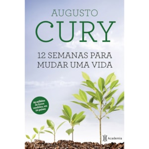 12 Semanas Para Mudar Uma Vida | Augusto Cury