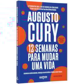 12 Semanas para Mudar uma Vida | Edição com Exercicios | Augusto Cury