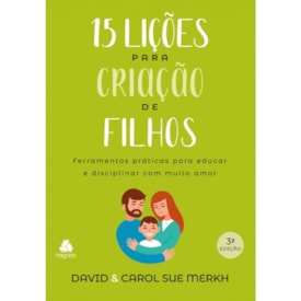 15 Lições para Criação de Filhos | David e Carol Sue Merkh