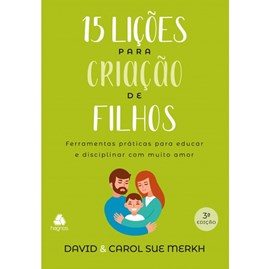 15 Lições para Criação de Filhos | David e Carol Sue Merkh