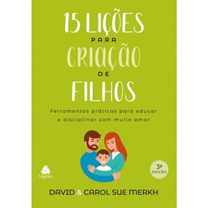 15 Lições para Criação de Filhos | David e Carol Sue Merkh