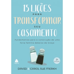 15 Lições para Transformar seu Casamento | David e Carol Sue Merkh