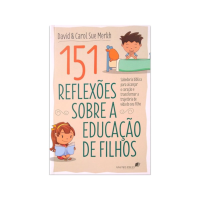 Segunda imagem do produto 151 Reflexões Sobre A Educação De Filhos | Carol Sue Merkh