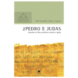 2 Pedro e Judas | Comentários Expositivo | Hernandes Dias Lopes
