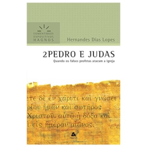 2 Pedro e Judas | Comentários Expositivo | Hernandes Dias Lopes