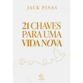 21 Chaves Para Uma Vida Nova | Jack Pinas