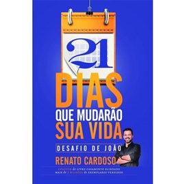 21 Dias que Mudarão sua Vida | Renato Cardoso