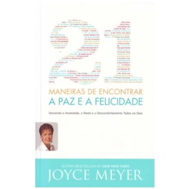 21 Maneiras de Encontrar a Paz e a Felicidade | Joyce Meyer