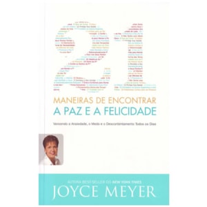 21 Maneiras de Encontrar a Paz e a Felicidade | Joyce Meyer