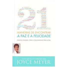 21 Maneiras de Encontrar a Paz e a Felicidade | Joyce Meyer