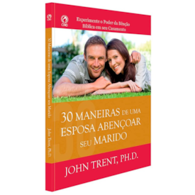 Segunda imagem do produto 30 Maneiras de uma Esposa Abençoar seu Marido | John Trent