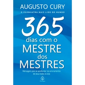 365 Dias Com o Mestre dos Mestres | Augusto Cury