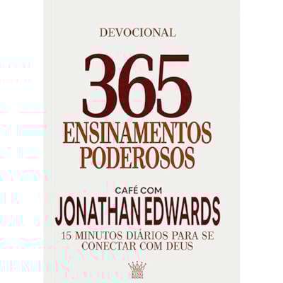 365 Ensinamentos Poderosos | Café com Jonathan Edwards