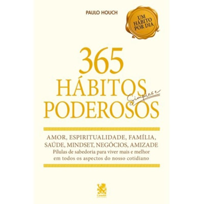 365 Hábitos Simples E Poderosos | Paulo Houch