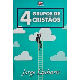 4 Grupos de Cristãos | Jorge Linhares