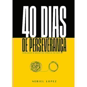 40 Dias de Perseverança |  Neriel Lopez