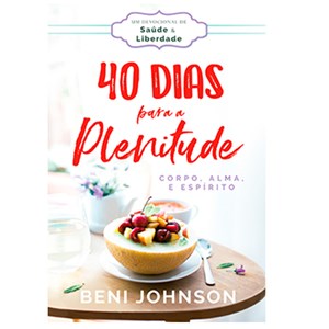 40 Dias para a Plenitude | Beni Johnson
