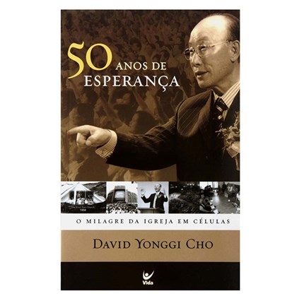 50 Anos de Esperança | David Paul Yonggi Cho
