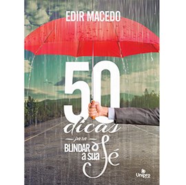 50 Dicas para blindar a sua Fé | Edir Macedo | 2ª Edição