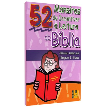 52 Maneiras de Incentivar a Leitura da Bíblia | Nancy S. Williamson