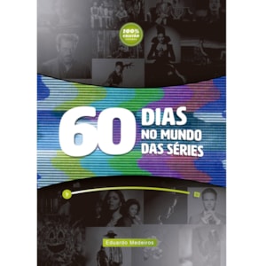 60 dias no Mundo das Séries | Eduardo Medeiros