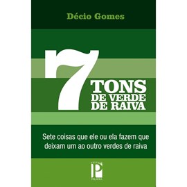 7 Tons de Verde de Raiva  | Décio Gomes