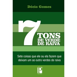 7 Tons de Verde de Raiva  | Décio Gomes