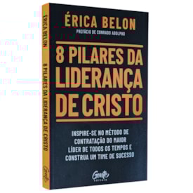 8 Pilares da Liderança de Cristo | Érica Belon