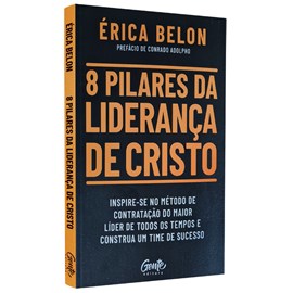8 Pilares da Liderança de Cristo | Érica Belon
