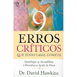 9 Erros Críticos Que Todo Casal Comete | David Hawkins