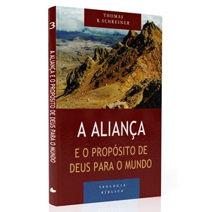 A Aliança e o propósito de Deus para o mundo | Serie Teologia Bíblica