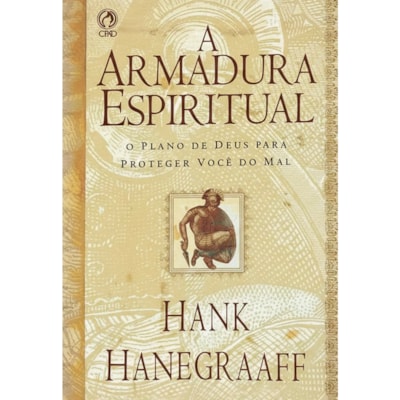 A Armadura Espiritual | Hank Hanegraaff