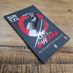 A Arte da Guerra | Os Capítulos Originais | Sun Tzu