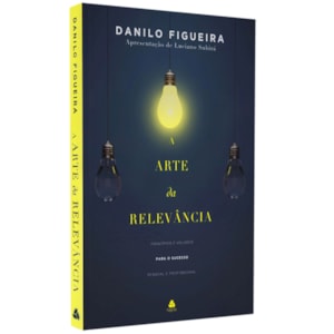 A Arte da Relevância | Danilo Figueira
