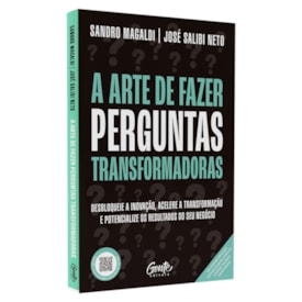 A Arte de Fazer Perguntas Transformadoras | Sandro Magaldi e José Salibi Neto