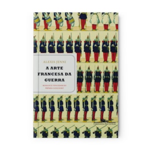A Arte Francesa da Guerra | Alexis Jenni