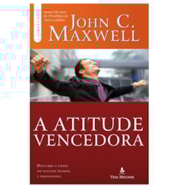 A Atitude Vencedora | John C. Maxwell