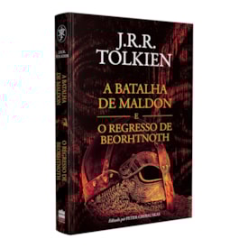 A Batalha de Maldon e o Regresso de Beorhtnoth | J. R. R. Tolkien
