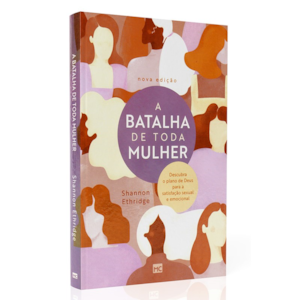 Segunda imagem do produto A Batalha de toda Mulher | Shannon Ethridge