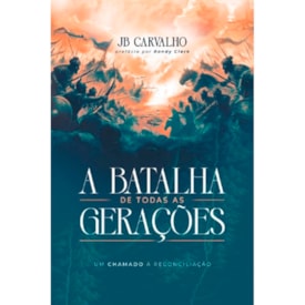 A Batalha de Todas as Gerações | JB Carvalho