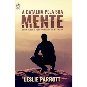 A Batalha pela sua Mente | Leslie Parrott