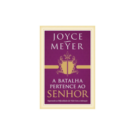 Segunda imagem do produto A Batalha Pertence Ao Senhor | Joyce Meyer